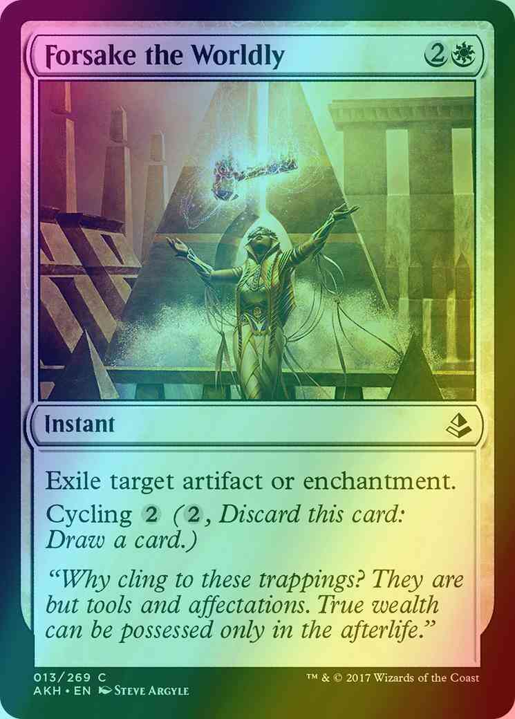 Forsake the Worldly [13] [Amonkhet] [Foil]