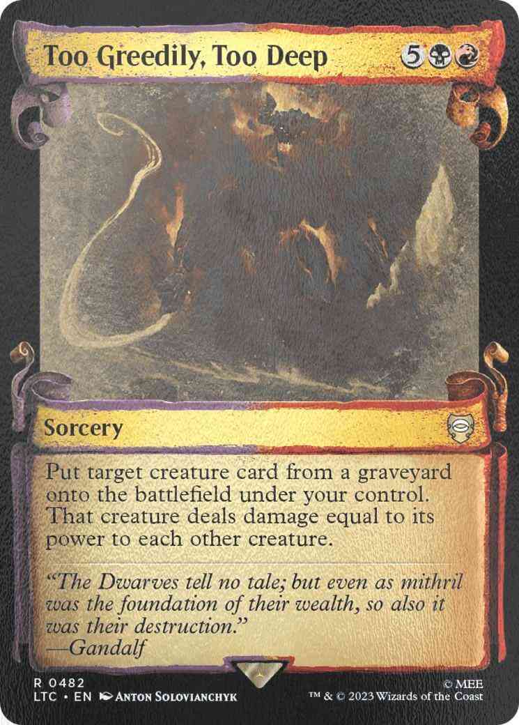 Too Greedily, Too Deep [482] [Scrolls Showcase] [The Lord of the Rings: Tales of Middle-earth: Commander] [Silver Foil]