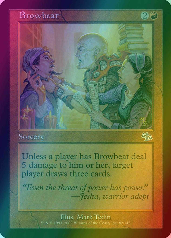 Browbeat [82] [Judgment] [Foil]