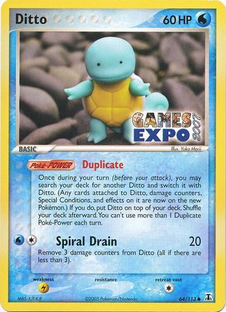 Ditto  - 64/113 - Promo [Games Expo 2007] [EX11MSP-64] [Non-Holo]
