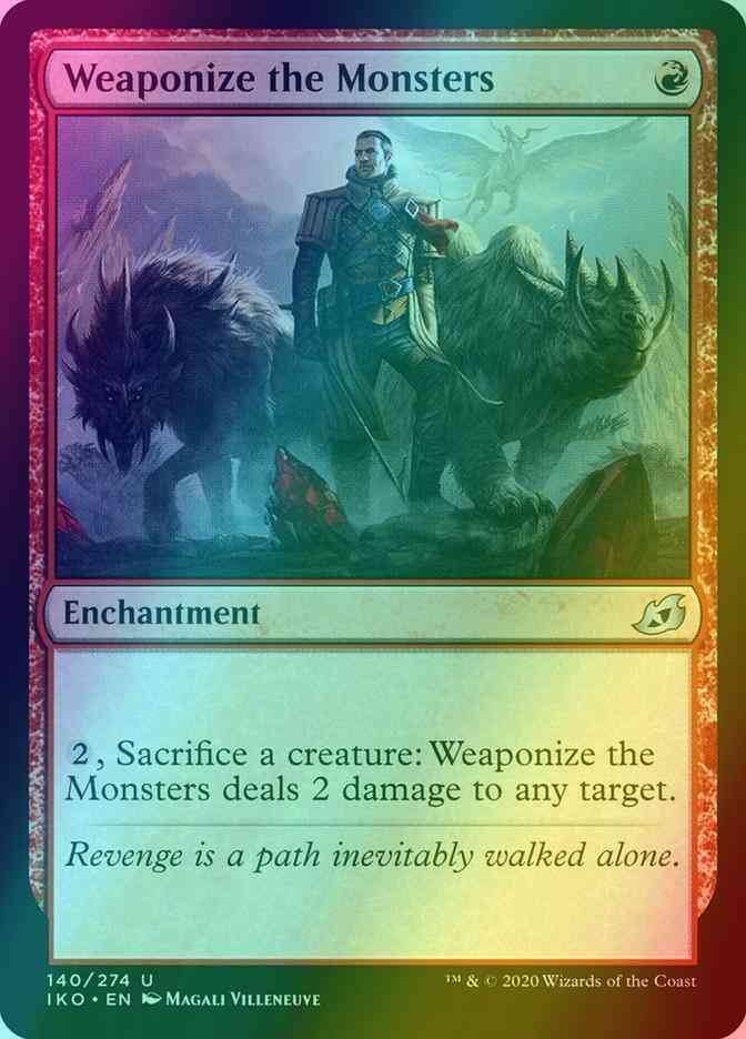 Weaponize the Monsters [140] [Ikoria: Lair of Behemoths] [Foil]