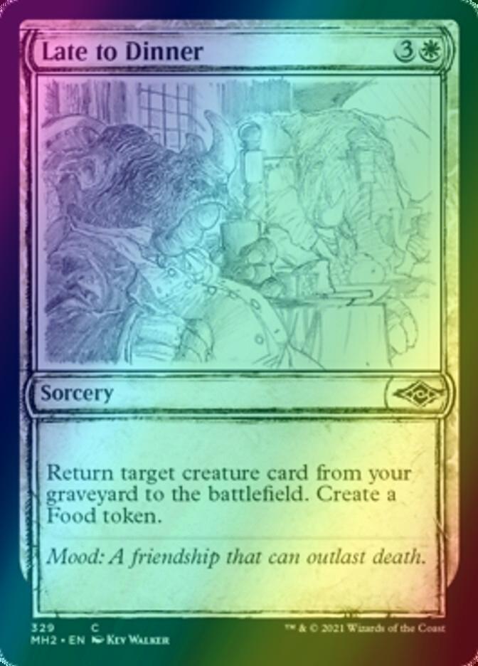 Late to Dinner [329] [Sketch Showcase] [Modern Horizons 2] [Foil]