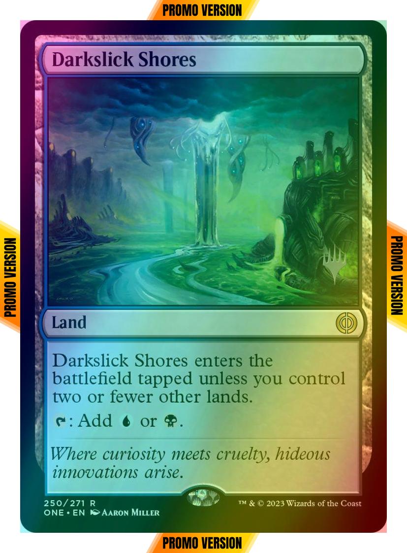 Darkslick Shores [250p] [Promo Pack] [Phyrexia: All Will Be One: Promos] [Foil]