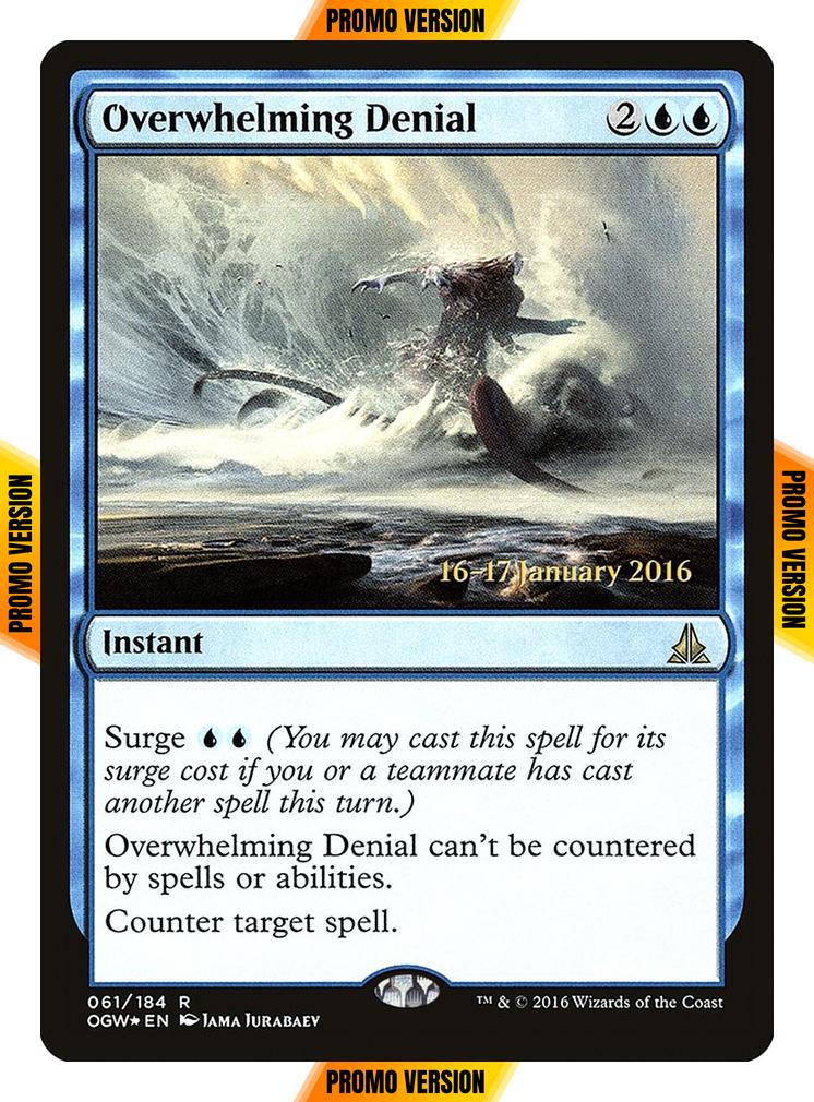 Overwhelming Denial [61s] [Oath of the Gatewatch Promos] [Foil]