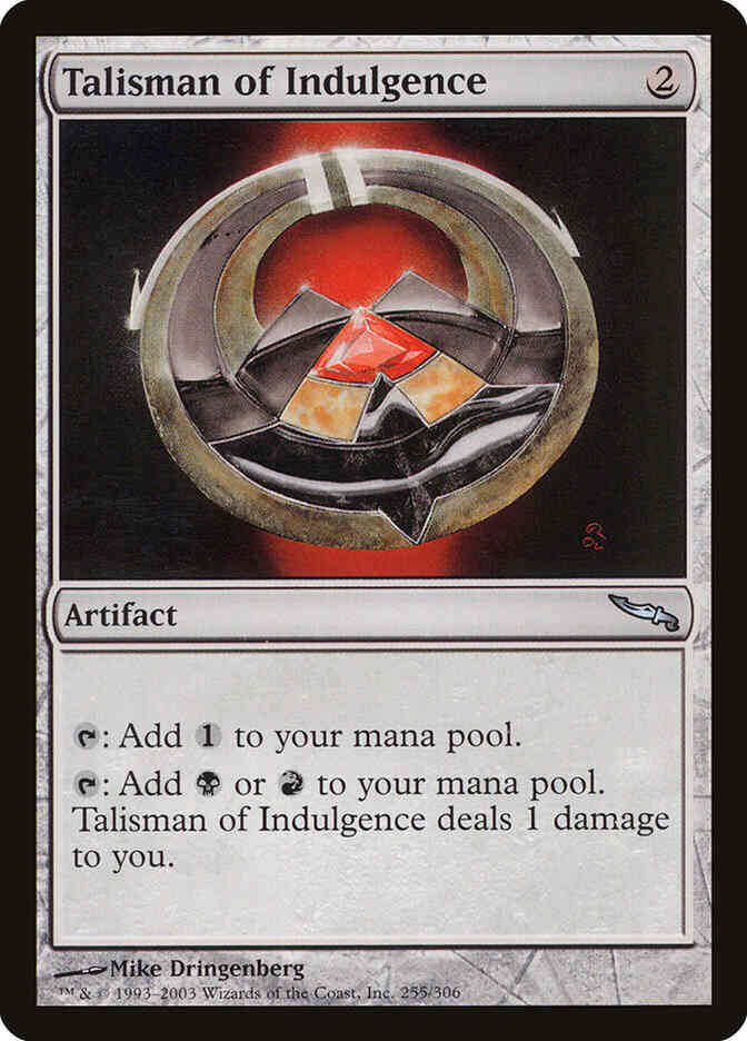 Talisman of Indulgence [255] [Mirrodin] [Non-Foil]
