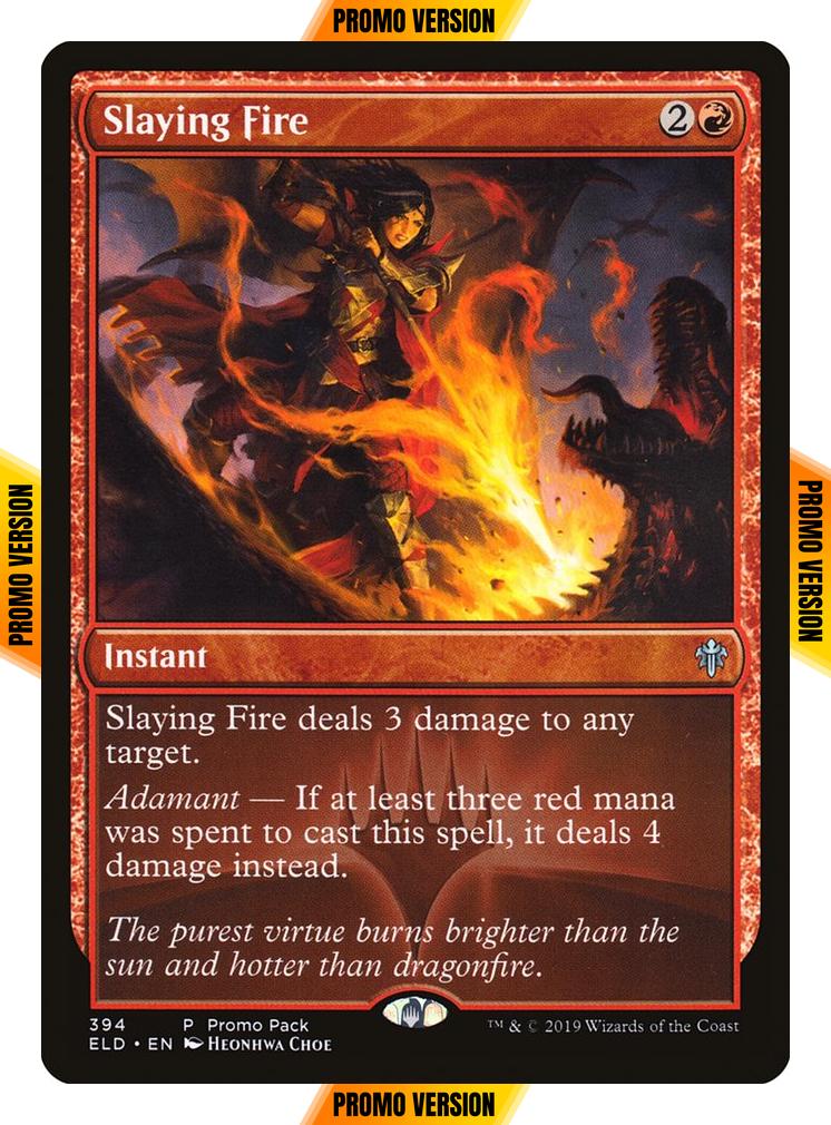 Slaying Fire [394] [Dark Frame Promo Pack] [Throne of Eldraine] [Non-Foil]