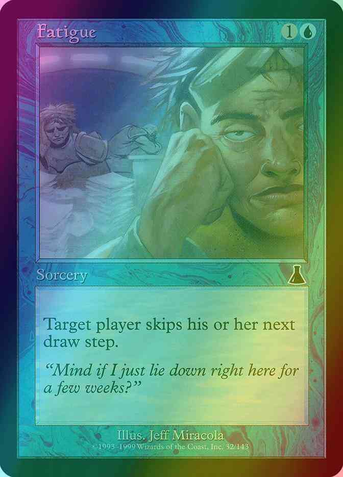 Fatigue [32] [Urza's Destiny] [Foil]