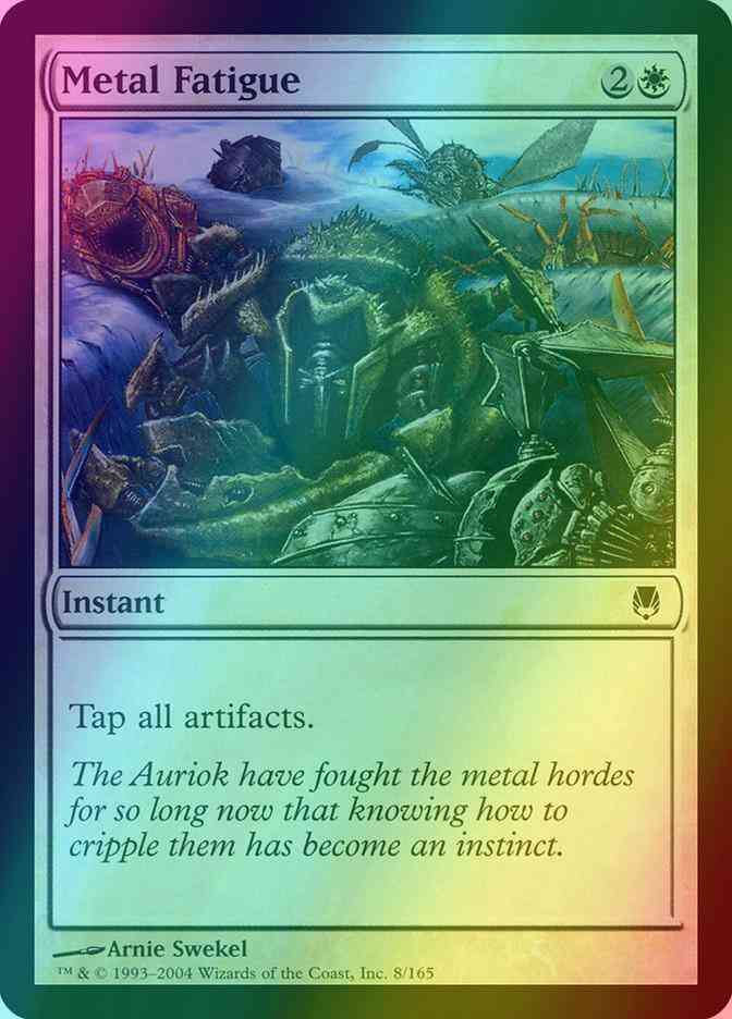 Metal Fatigue [8] [Darksteel] [Foil]