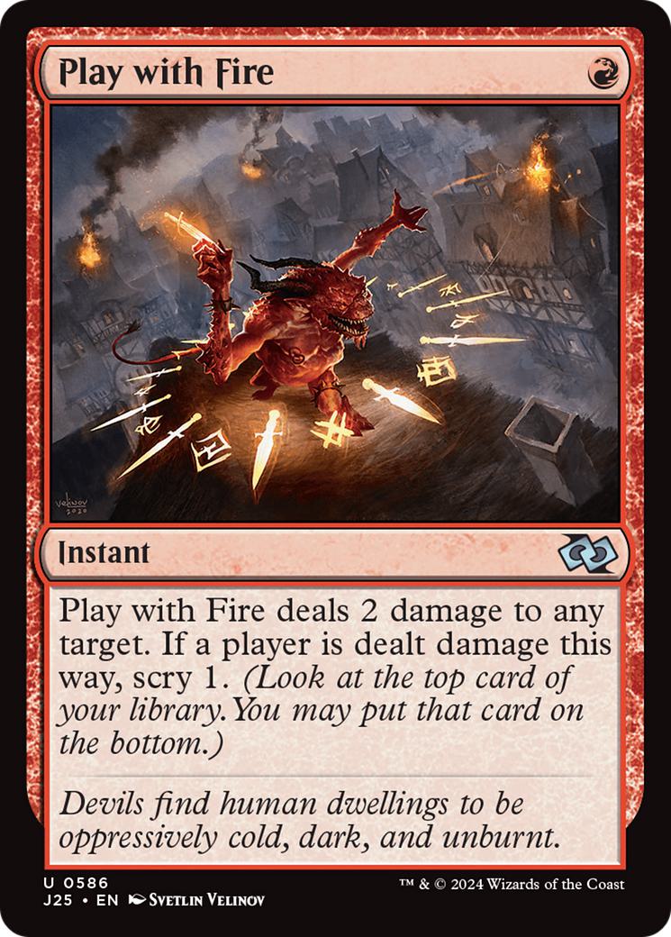 Play with Fire [586] [Foundations: Jumpstart] [Non-Foil]